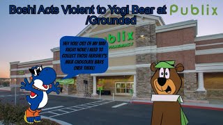 Boshi Acts Violent to Yogi Bear in PublixGrounded Ft ElementalMaster24 [upl. by Pip504]