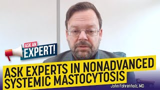 Ask Experts in Nonadvanced Systemic Mastocytosis [upl. by Tirza]