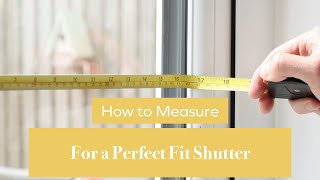 How to Measure For a Perfect Fit Shutter  BlindsbyPost [upl. by Gaiser]