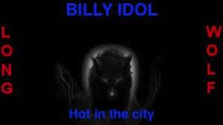 Billy Idol  Hot in the city  Extended Wolf [upl. by Asher]