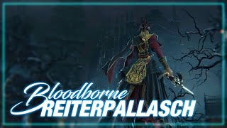 Why you should use the Reiterpallasch in Bloodborne [upl. by Bridget26]