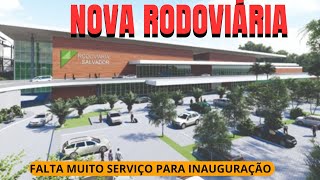 NOVA RODOVIÁRIA DE SALVADOR  OBRA MUITO ATRASADA [upl. by Pengelly225]