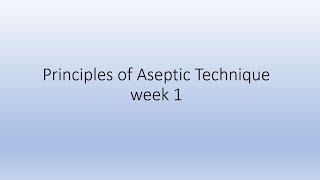 Principles of asepsis  Week 1 [upl. by Alanna245]