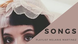 Playlist Melanie Martinez  Songs [upl. by Neelhtak]