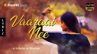 Happy Womens Day  Tribute to Women  Vaaraai Nee Tamil Video Song  Womens Day Song [upl. by Ruthy]