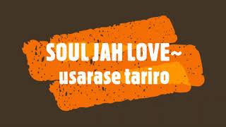 SOUL JAH LOVE usarase tariro [upl. by Coats]