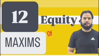 12 Maxims of Equity  With examples amp in easy words  Application in Indian Laws  Objects [upl. by Macey448]