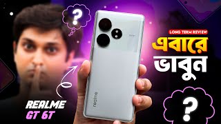 আগে ভাবুন তারপর  Realme GT 6T Review after 15 Days 🔥 [upl. by Helms]