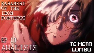 PODCAST 05  ANÁLISIS  Kabaneri of the Iron Fortress EP 10 quotGAME OF KABANERIquot [upl. by Hedges]