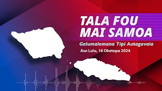 Radio Samoa  News from Samoa 16 OCT 2024 [upl. by Fritzsche]