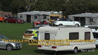 Travellers Unauthorised Encampment Arnold Notts Sept 2018 [upl. by Whalen]