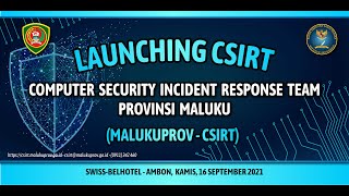 LAUNCHING CSIRT COMPUTER SECURITY INCIDENT RESPONSE TEAM PROVINSI MALUKU MALUKUPROVCSIRT [upl. by Ahsikad646]