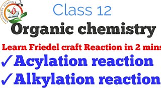 Friedel Craft Alkylation and Acylation reaction  class11 CLASS12 ORGANIC CHEMISTRY [upl. by Brynne]