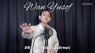 KILAUAN EMAS  Dir A Tribute To Sudirman  Wan Yusof Cover [upl. by Peta207]