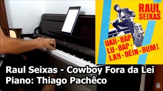 Raul Seixas  Cowboy Fora da Lei Piano Thiago Pachêco [upl. by Gnot740]