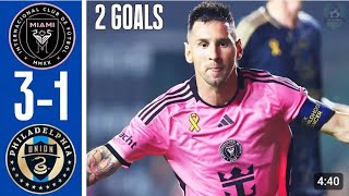 Messi Back 🇦🇷 Inter Miami vs Philadelphia Union 31 All Goals amp Highlights 2024 [upl. by Barton]