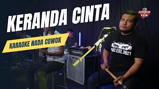 KERANDA CINTA KARAOKE NADA COWOK PRIA [upl. by Mowbray496]