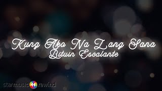 Kung Ako Na Lang Sana  Bituin Escalante Lyrics [upl. by Oilejor]