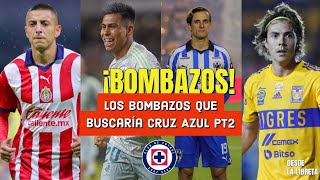 LOS BOMBAZOS QUE BUSCARÁ CRUZ AZUL PT 1 cruzazul ligamx xolos chivas rayados tigres [upl. by Airlee]