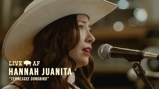 Hannah Juanita  quotTennessee Songbirdquot  Live AF [upl. by Lieberman]