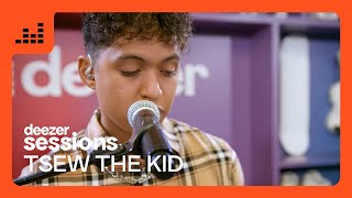 Tsew the Kid  Deezer Sessions [upl. by Noeruat]