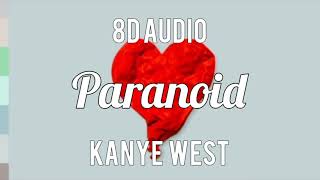 Kanye West  Paranoid 8D Audio [upl. by Gaby]