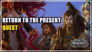 Return to the Present Quest WoW [upl. by Eppie]