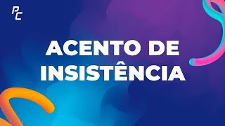 ACENTO DE INSISTÊNCIA ou ENFÁTICO [upl. by Eads]