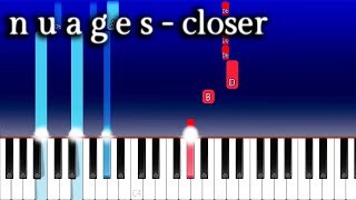 Closer  Nuages Piano Tutorial [upl. by Tan]