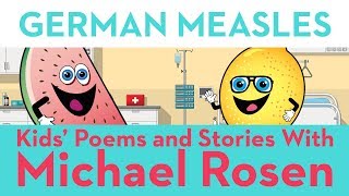 🚑 German Measles 🚑  SONG  Nonsense Songs  Kids Poems and Stories with Michael Rosen [upl. by Asennav852]