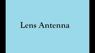 Lens antenna [upl. by Lamdin67]