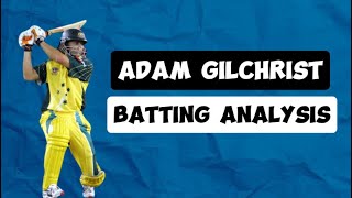 Cricket Analysis Adam Gilchrist Batting Style And Technique Analysis [upl. by Aivon566]