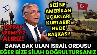 TÜRKE DÜŞMAN OLMAK APTALLIKTIR İSRAİL ORDUSU BANA BAK TOPRAK VERMEYİZ ALIRIZ [upl. by Aserehtairam]