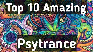 Top 10 Amazing Psytrance Songs [upl. by Aihsiyt]