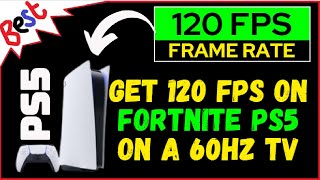 How to Get 120 FPS on Fortnite PS5 on a 60Hz TV [upl. by Kirsten]