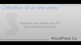 Création dun site web  Partie 3  Transfert des fishiers par FTP File Transfer Protocol [upl. by Ainez]