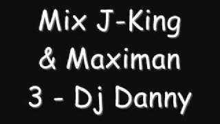 Mix JKing amp Maximan 3  Dj Danny [upl. by Bucella]