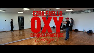 Ezra Faello  Oxy DANCE CHOREO PRACTICE [upl. by Atinihc]