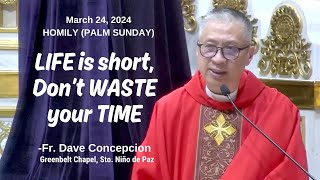 LIFE IS SHORT DONT WASTE YOUR TIME  Homily by Fr Dave Concepcion on Mar 24 2024 [upl. by Behah]