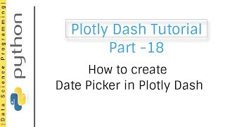 How to create Date Picker in Plotly Dash  Plotly Dash Tutorial Part 18 [upl. by Ellehcor]