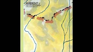 Brian Eno Harlod Budd  Ambient 2The Plateaux of Mirrior Stretched Full Album [upl. by Dwain]