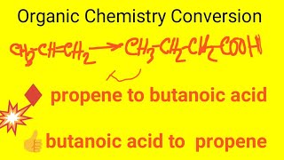 Propene to Butanoic acid conversion  Butanoic acid to Propene to conversion [upl. by Banks]