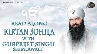 Kirtan Sohila Path Read Along  Nitnem Bhai Gurpreet Singh Shimla Wale  New Shabad Gurbani Kirtan [upl. by Ailedroc]