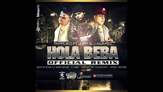 Hola Beba Remix  Farruko ft J Alvarez amp Jory Boy [upl. by Farhi857]