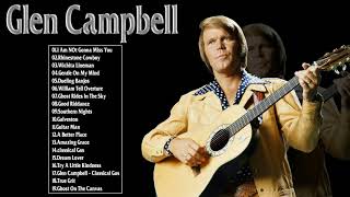 Glen Campbell Greatest Hits Full Album  Glen Campbell Playlist Best Songs Of [upl. by Maisey]