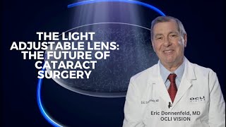 The Light Adjustable Lens The Future of Cataract Surgery  Eric Donnenfeld MD with OCLI VISION NY [upl. by Inalej]