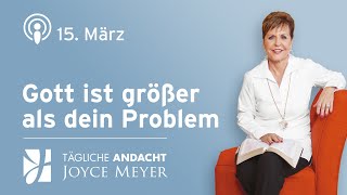 1503  GOTT ist GRÖßER als dein Problem 🌟🛡️ – Tägliche Andacht von Joyce Meyer [upl. by Onailerua88]