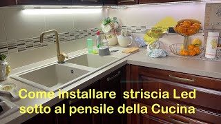 Come installare striscia Led sotto pensile cucina [upl. by Davies]