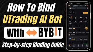 How to Bind UTrading AI Bot to Bybit Crypto Exchange StepbyStep Guide [upl. by Ile795]