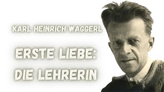 Karl Heinrich Waggerl  Erste Liebe die Lehrerin  kurze Geschichte [upl. by Semela]